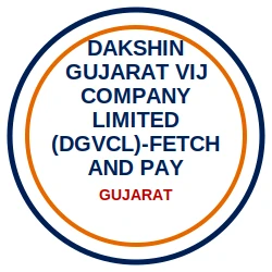 Dakshin Gujarat Vij Company Limited (DGVCL)-Fetch and pay