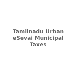 Tamilnadu Urban eSevai Municipal Taxes